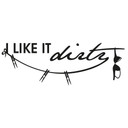 Wallsticker -  I like it dirty