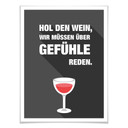 Poster Hol den Wein, wir müssen über Gefühle re