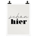 Spruch Poster Schön hier