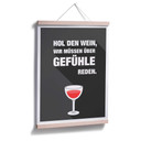 Poster Hol den Wein, wir müssen über Gefühle re