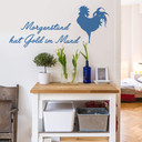 Wandtattoo Morgenstund hat Gold im Mund