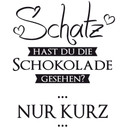 Wandtattoo Hast du die Schokolade gesehen?