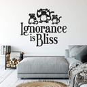 Wallsticker Ignorance is Bliss