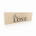 Houten Bordje - My Love