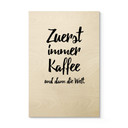 Holzbild Zuerst immer Kaffee und dann die Welt
