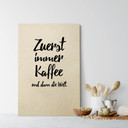 Holzbild Zuerst immer Kaffee und dann die Welt