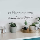 Sticker mural Pour aimer assez