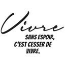 Sticker mural Vivre sans espoir