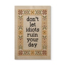 Houten Wanddecoratie Don't let idiots Spreuk met Borduurpatroon - Magnusson
