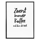Poster Zuerst immer Kaffee und dann die Welt