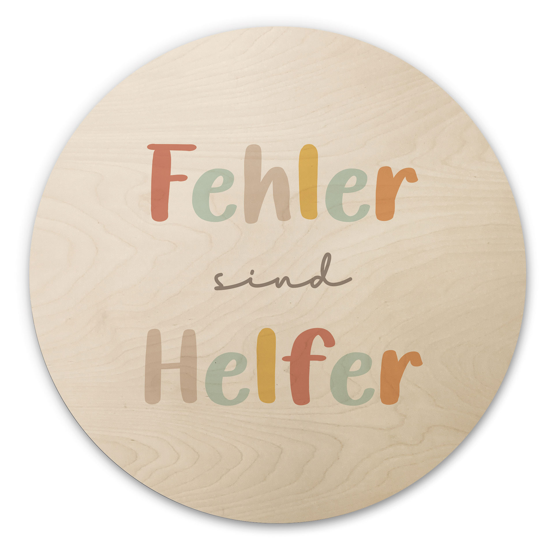 Rundes Holzbild - 'Fehler sind Helfer' in bunter Schrift