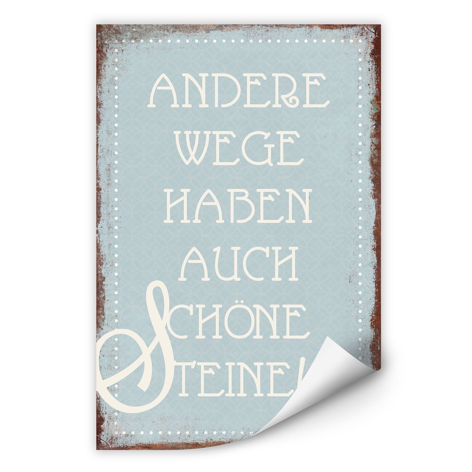 Wallprint Andere Wege haben auch schöne Steine