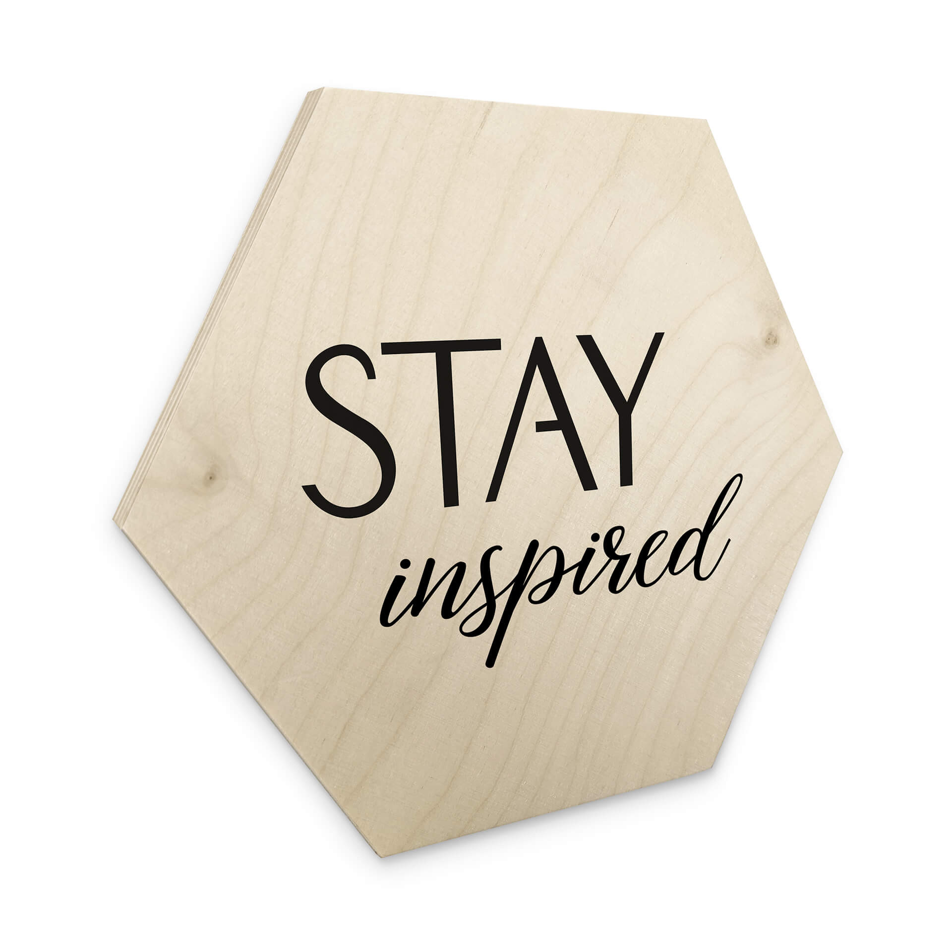 Sekskantet træ Stay Inspired