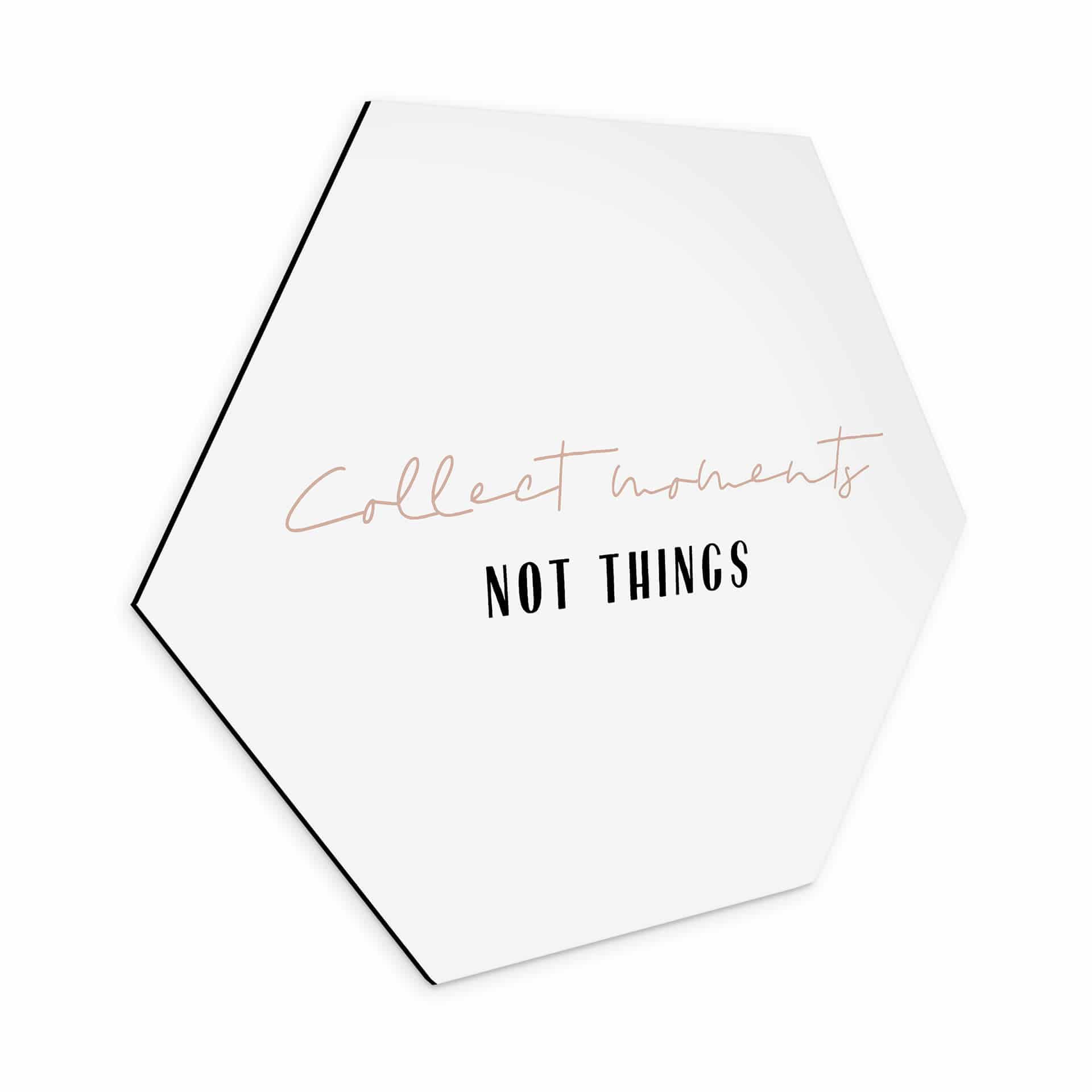 Hexagon Dibond uplusmestudio - Collect Moments Not Things