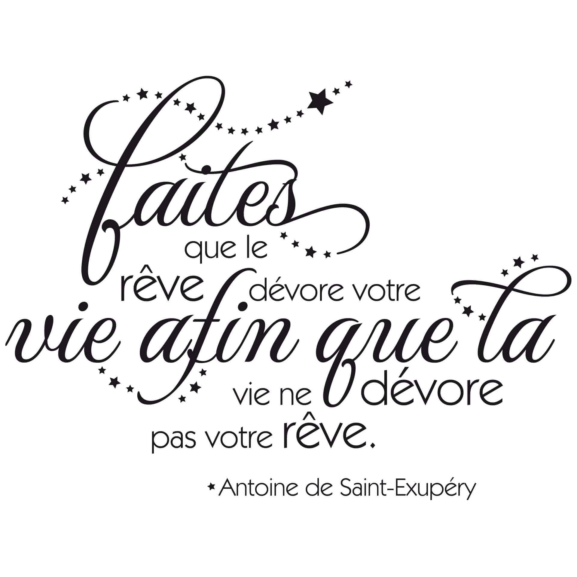 Sticker mural - Faites que le rêve dévore votre vie afin...