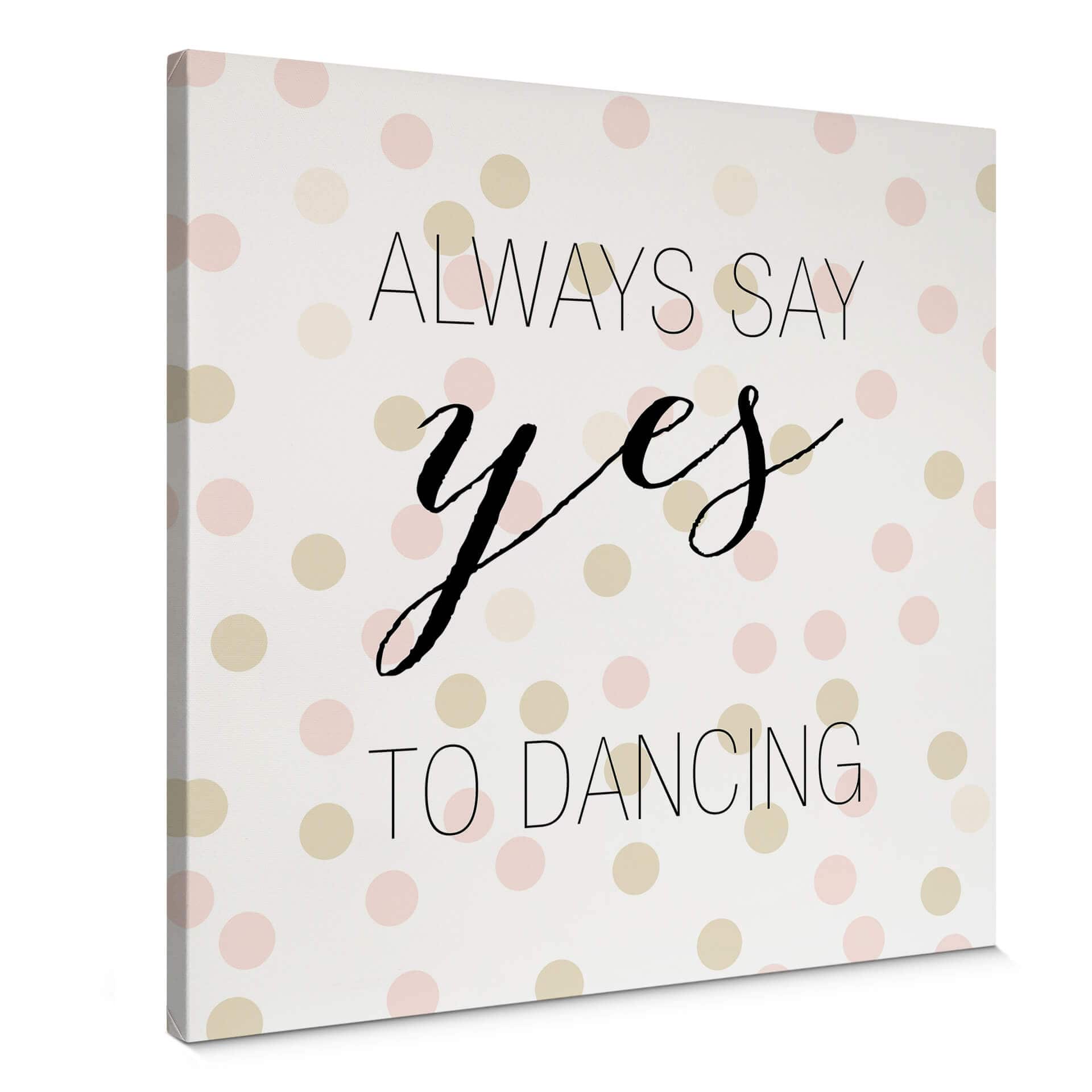 Obraz na płótnie Confetti & Cream - Always say yes to dancing