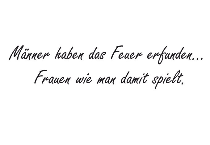 Wandtattoo Männer haben das Feuer erfunden...