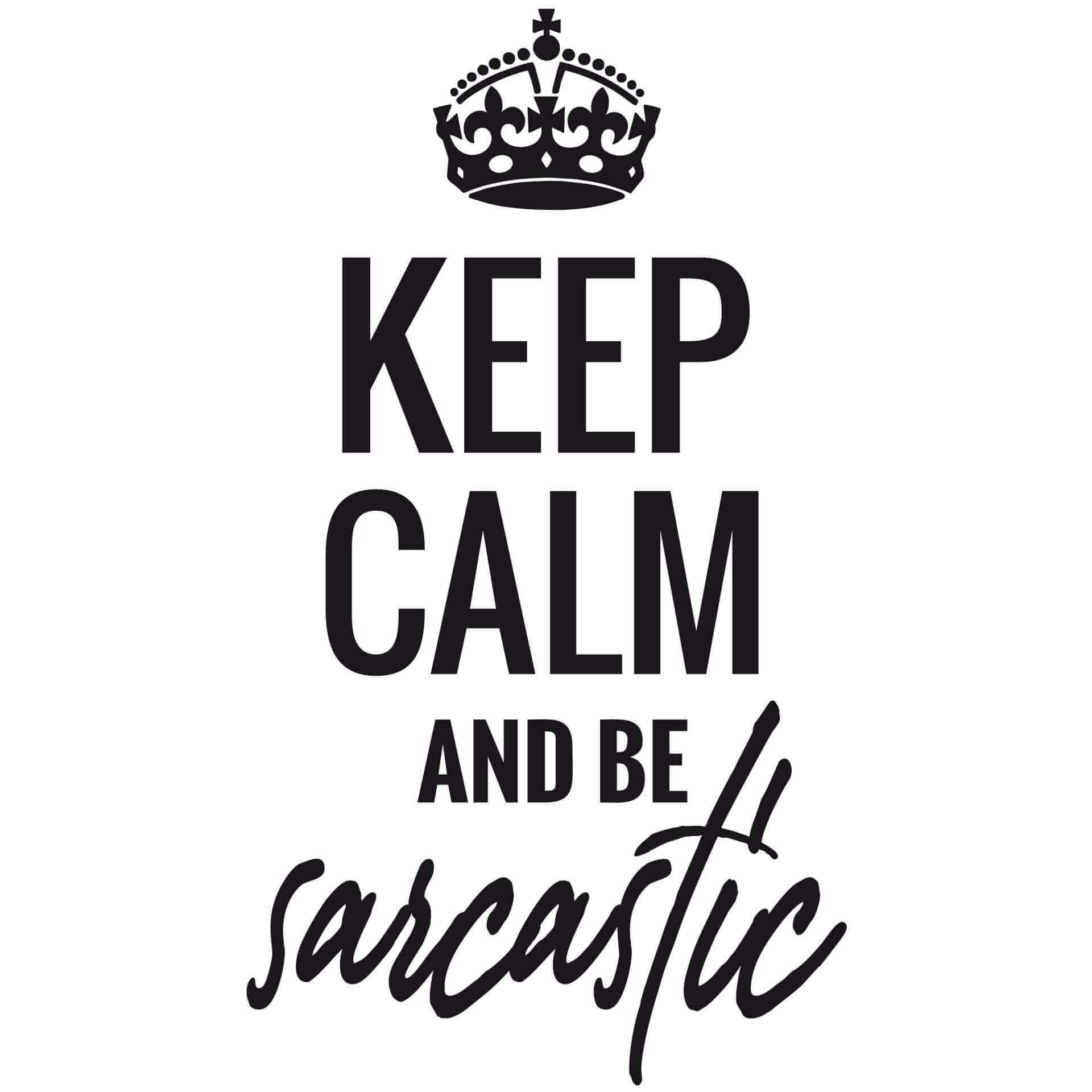 Wallsticker - Keep calm and be sarcastic