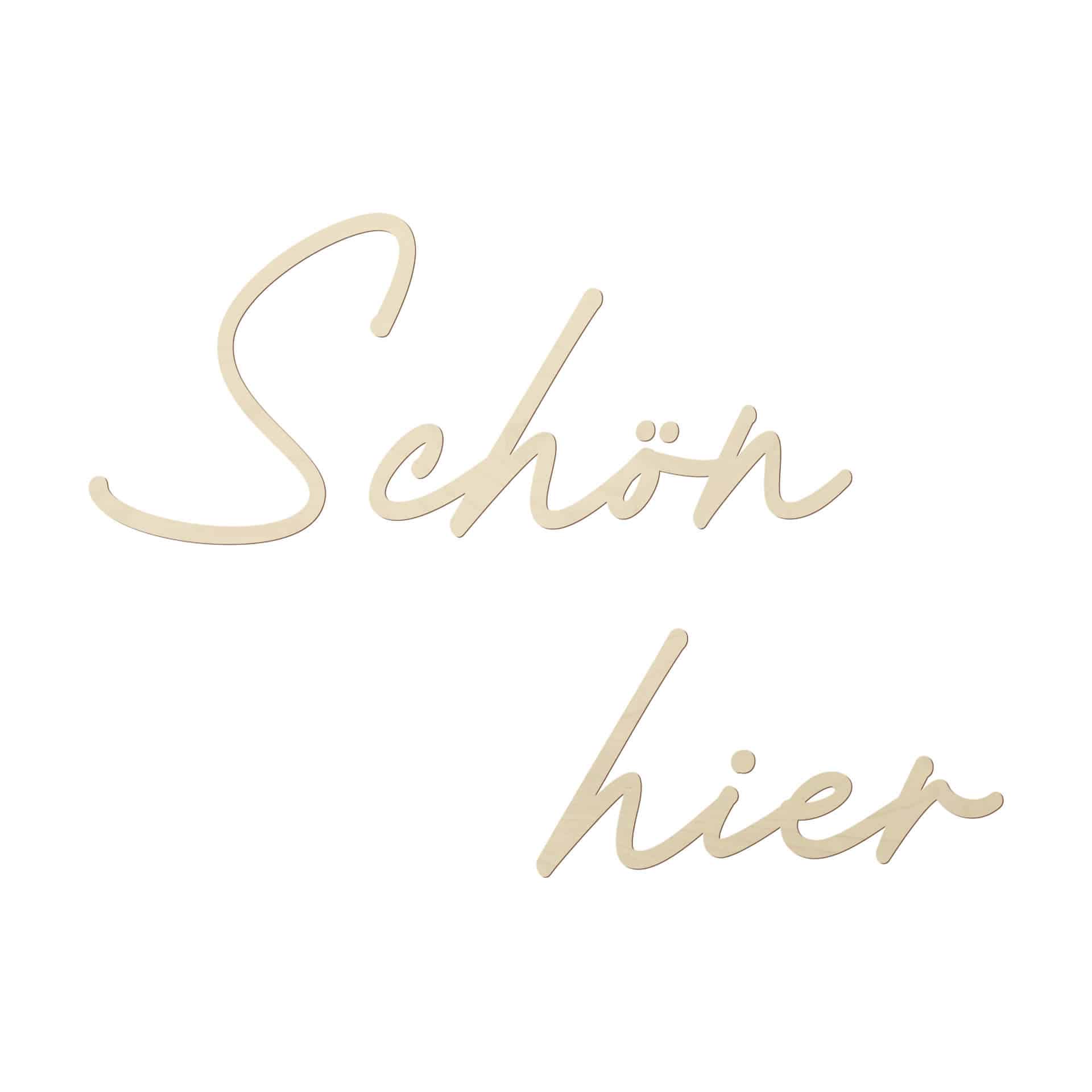 3D Holz Schriftzug Schön hier - Pappel