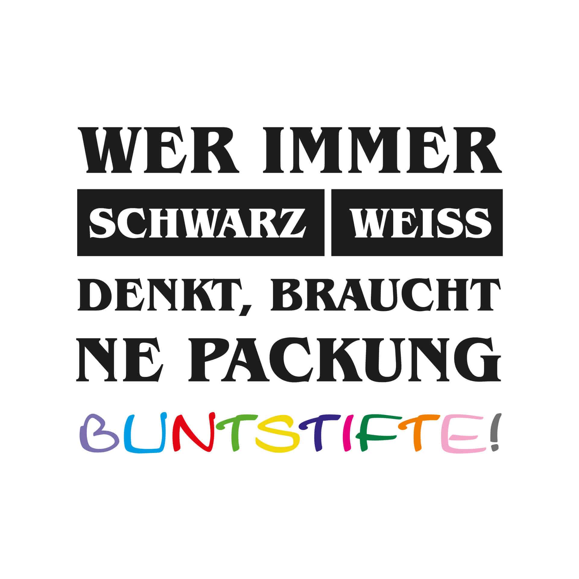 Wandtattoo Wer immer schwarz/weiß denkt...