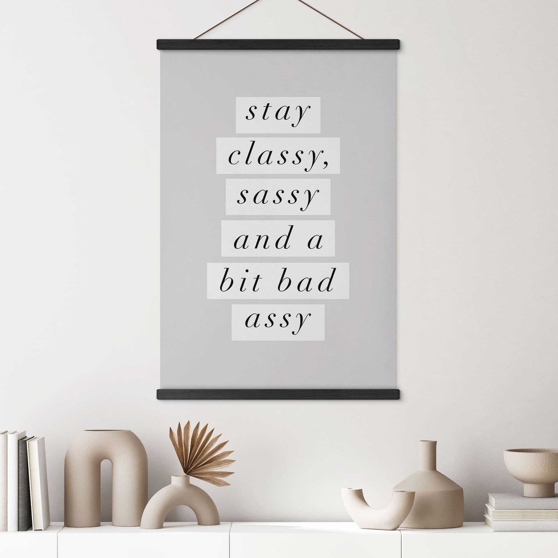 Obraz tkaniny Stay Classy Sassy and a Bit Bad Assy - Wilson