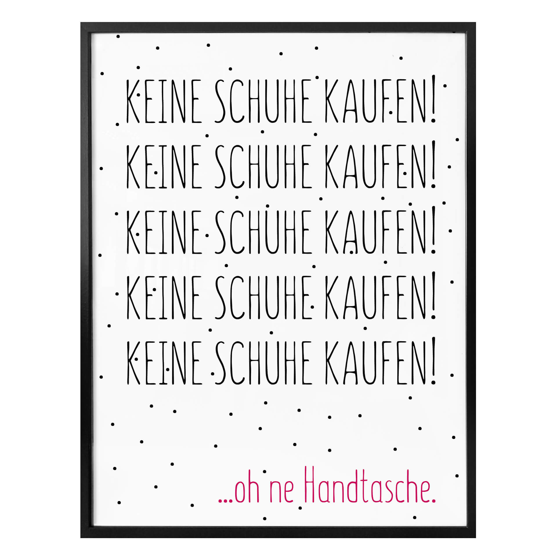 Poster Keine Schuhe kaufen...