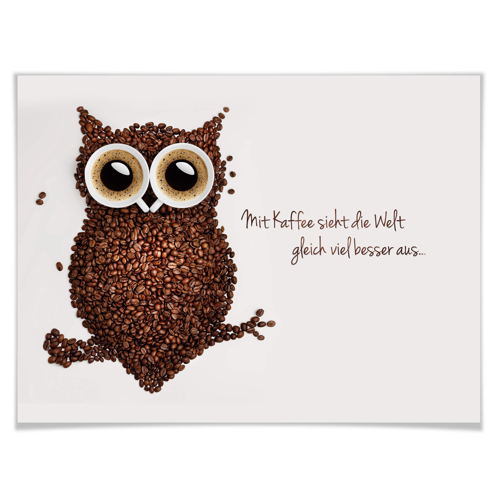 Poster Mit Kaffee sieht die Welt gleich viel besser aus