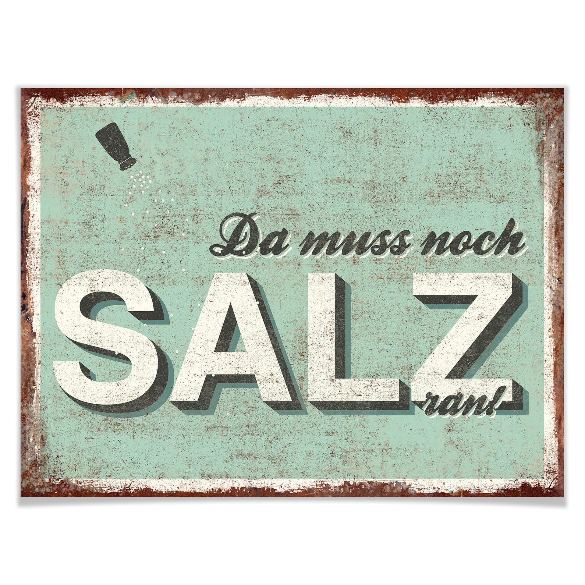 Poster Da muss noch Salz ran