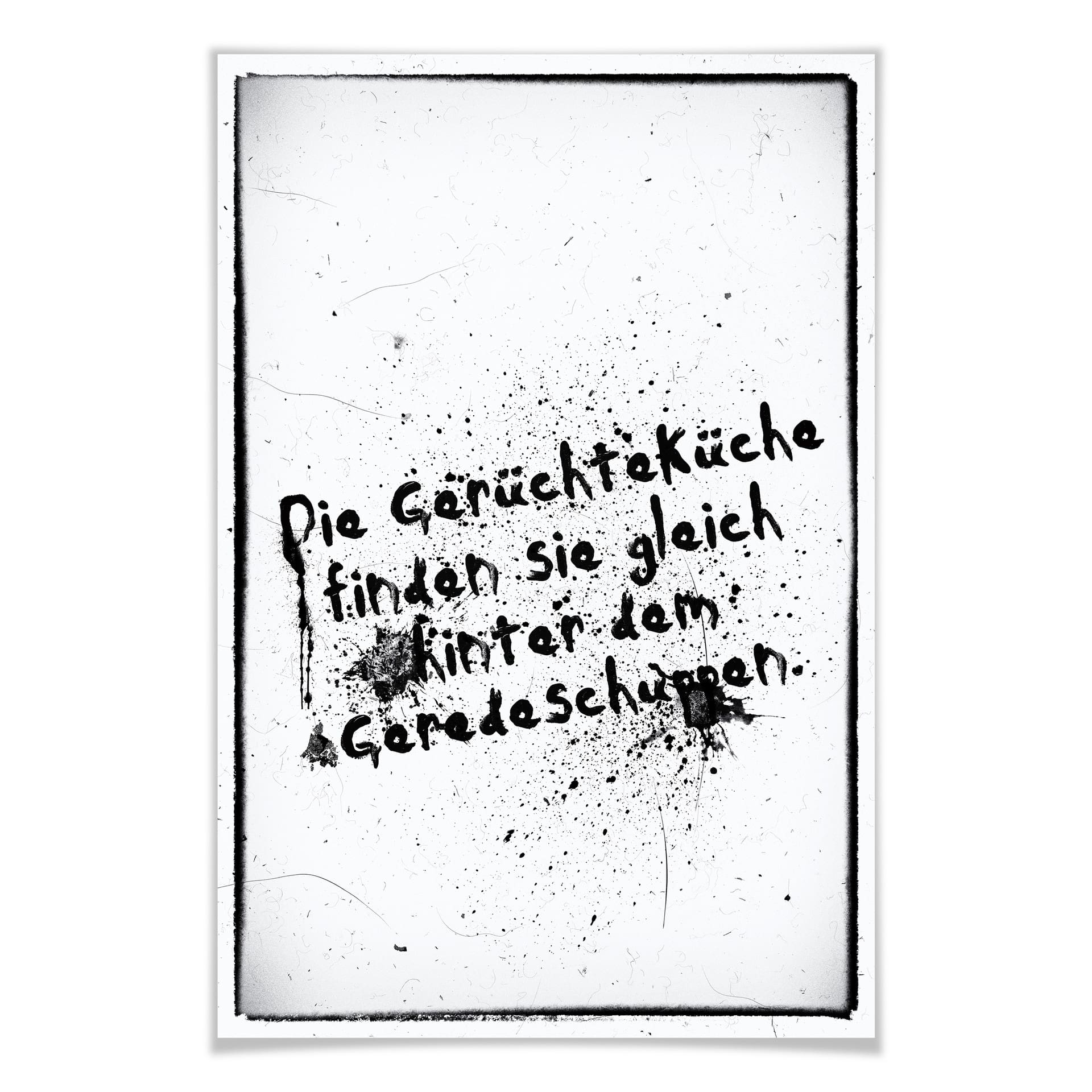 Poster Die Gerüchteküche finden Sie gleich hinter dem Geredeschuppen