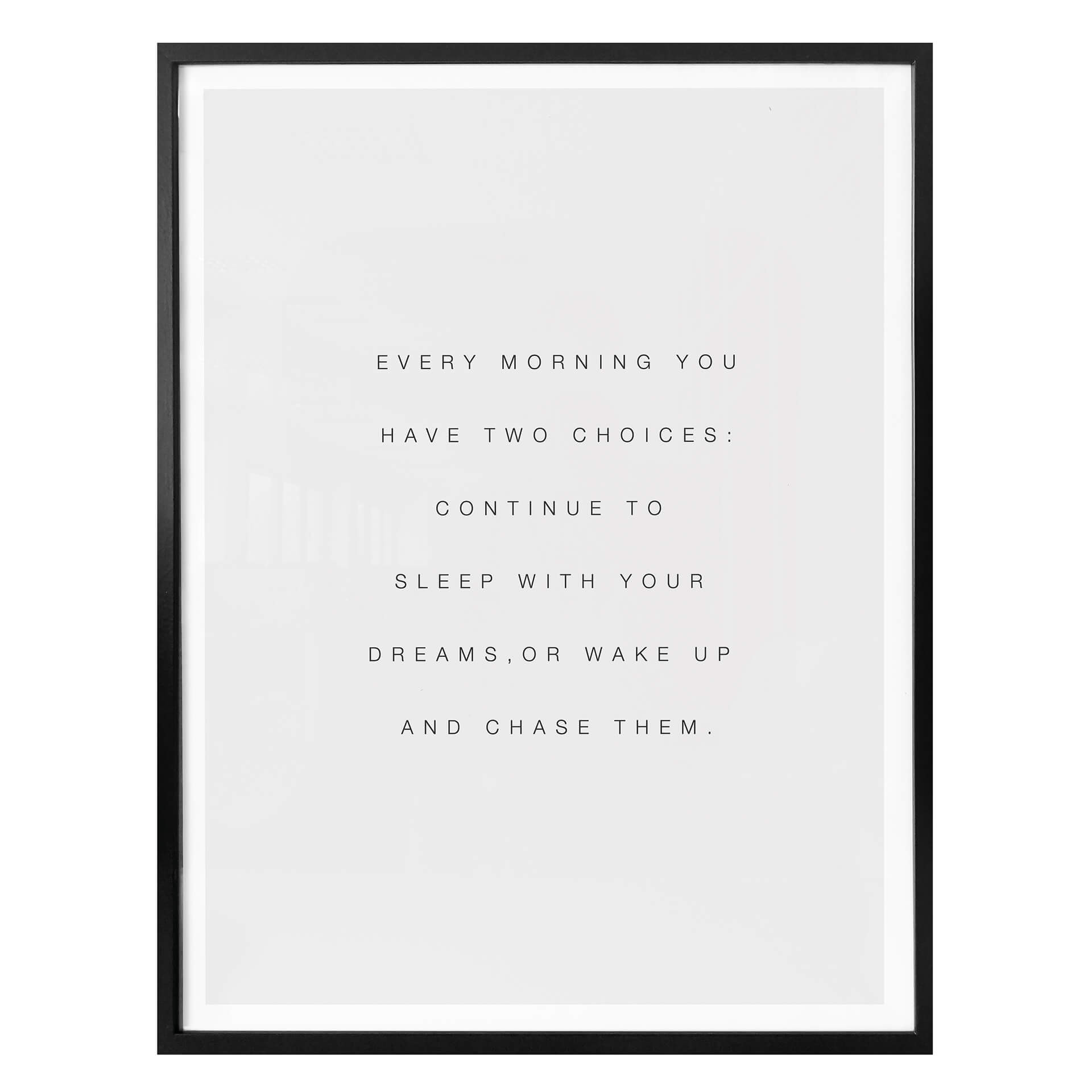 Poster Every Morning you have two choices