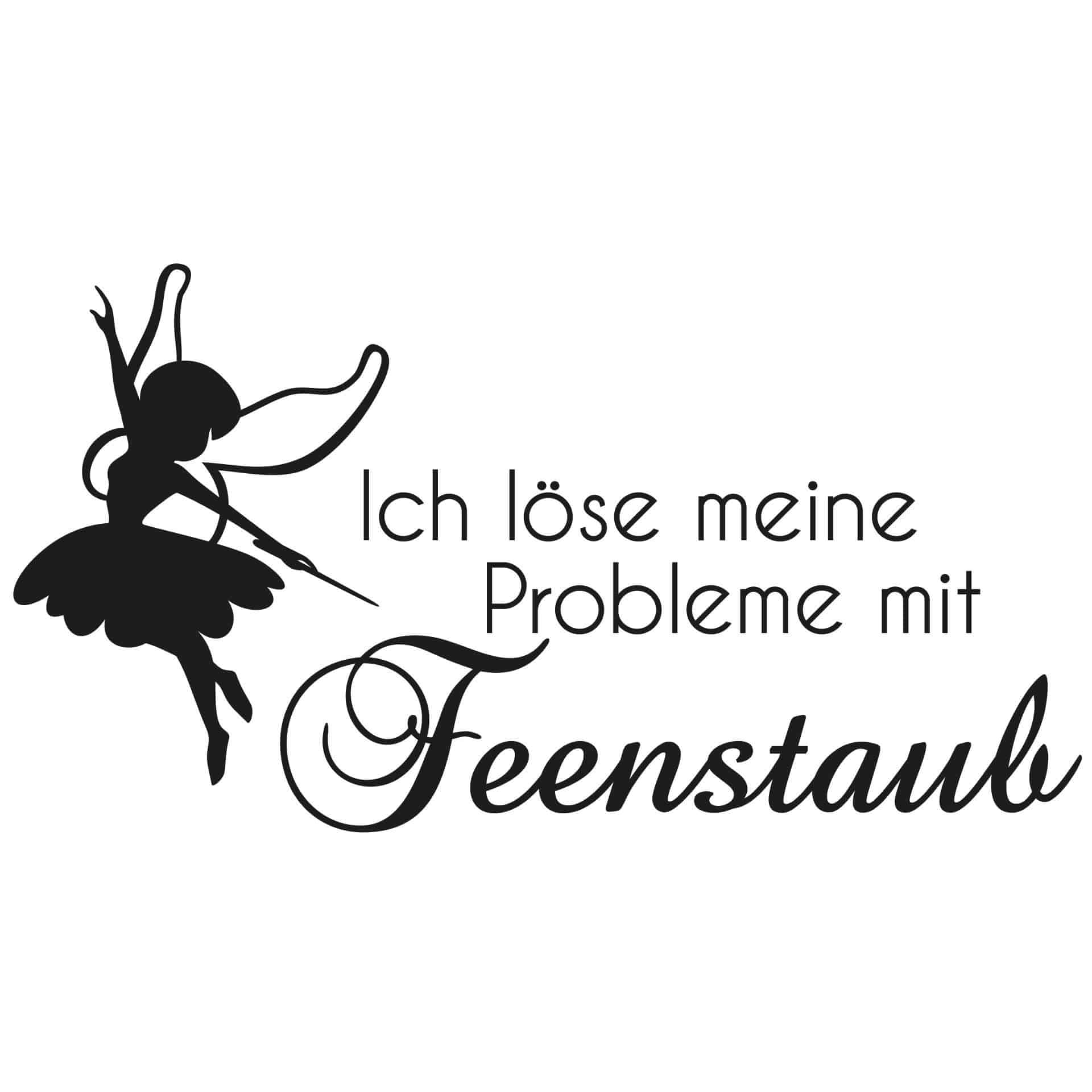 Wandtattoo Ich löse meine Probleme mit Feenstaub.