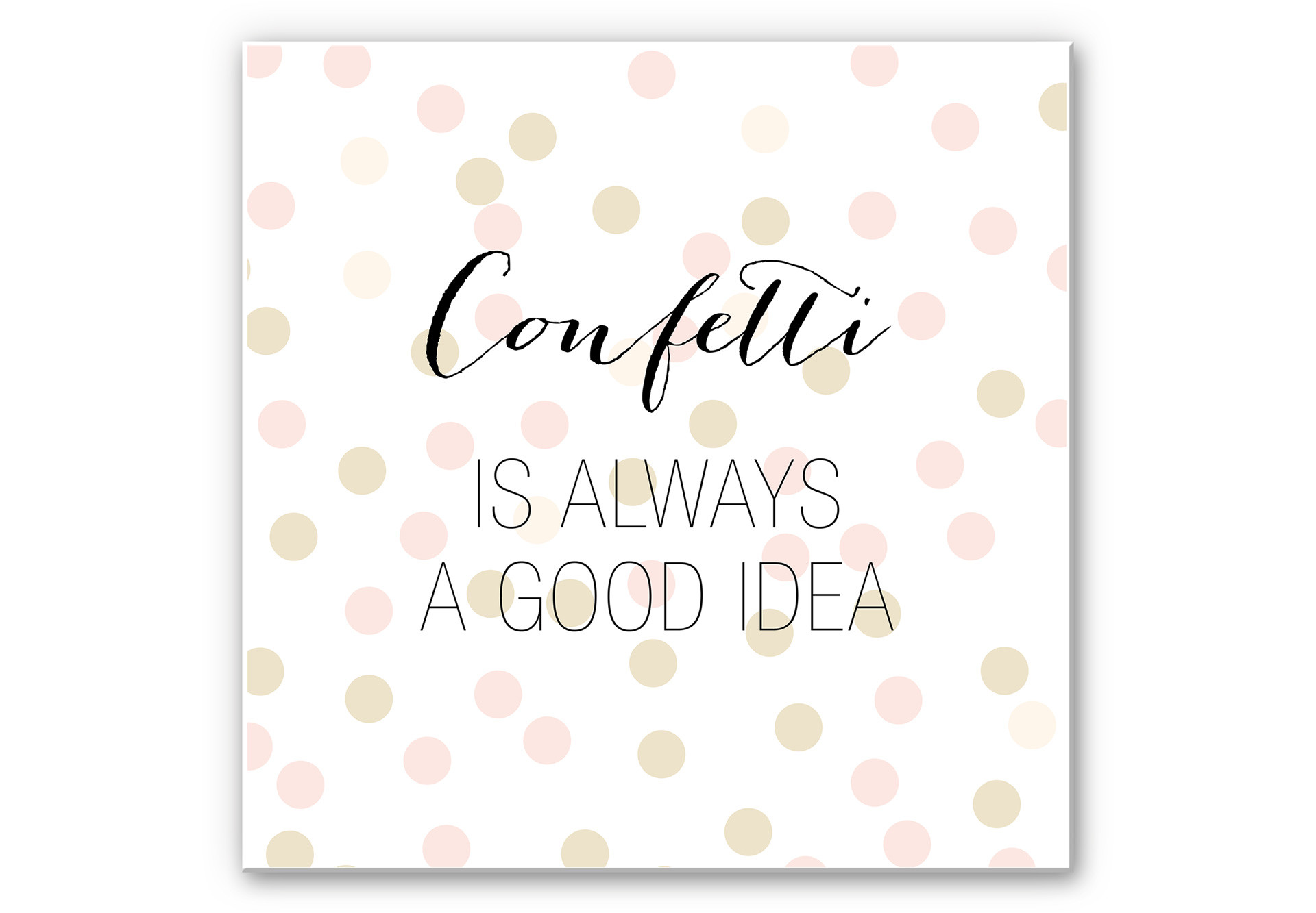 Wandbild Confetti & Cream - Confetti is always a good idea