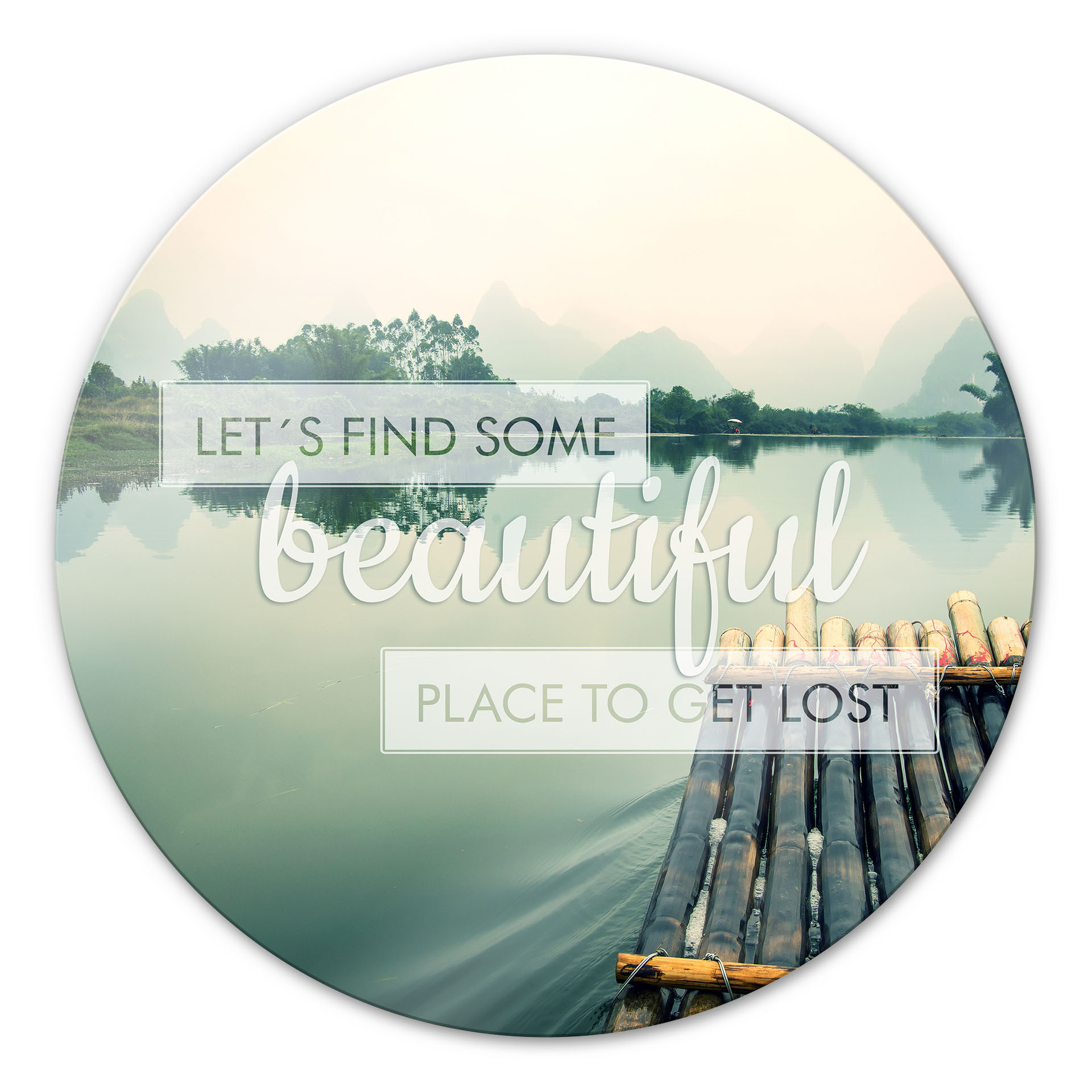 Glasschilderijen Let`s find some beautiful Place -