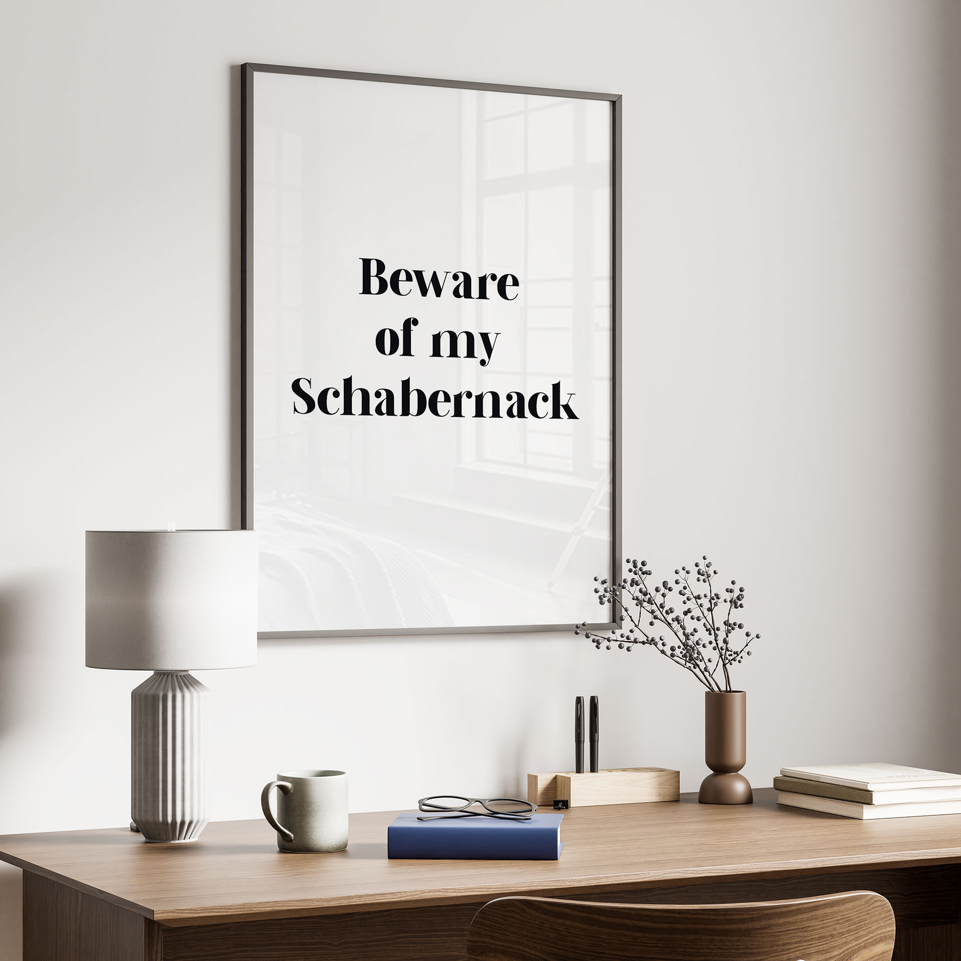 Spruch Poster Beware of my Schabernack