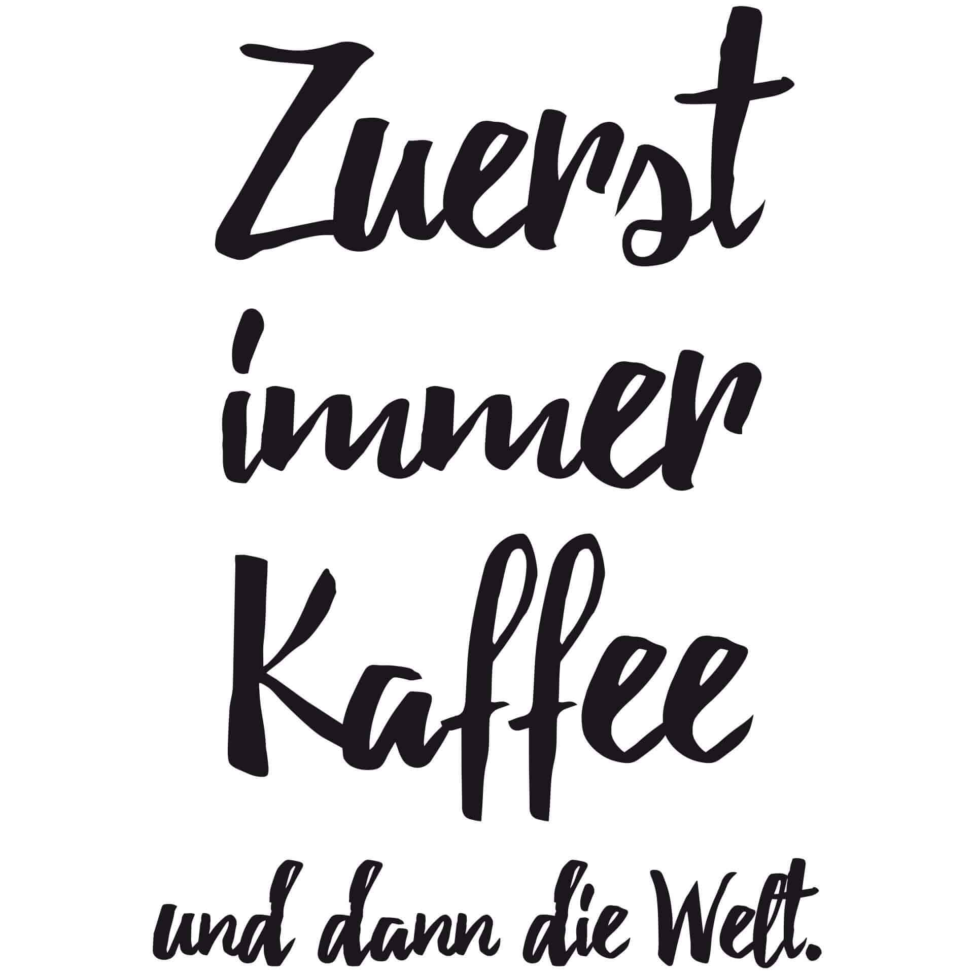 Wandtattoo Zuerst immer Kaffee...