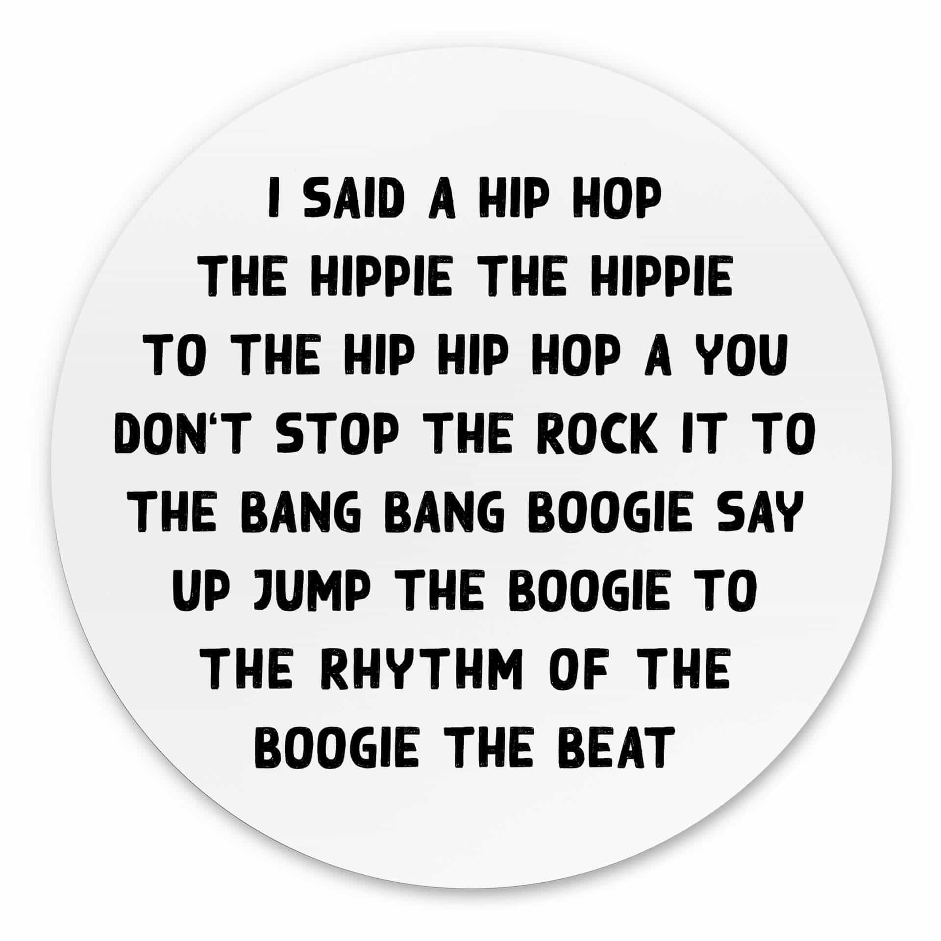 Tableau sur alu-Dibond rond I said a hip hop