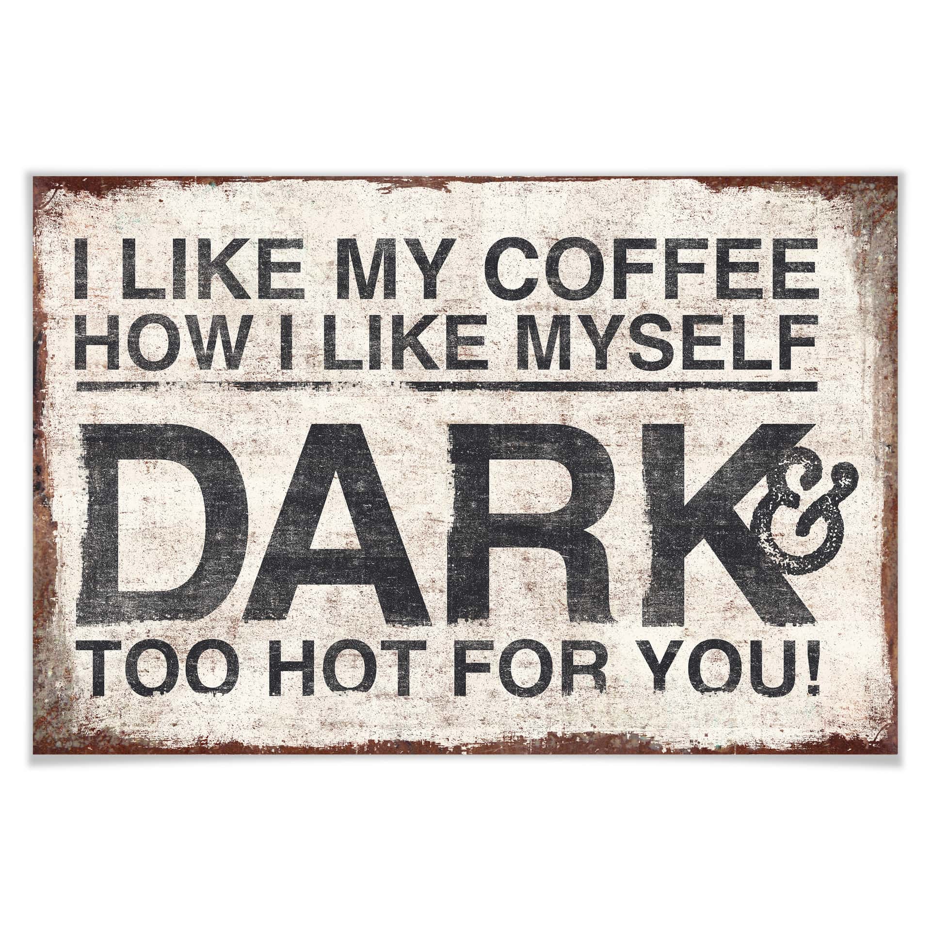 Poster I like my Coffee how I like myself