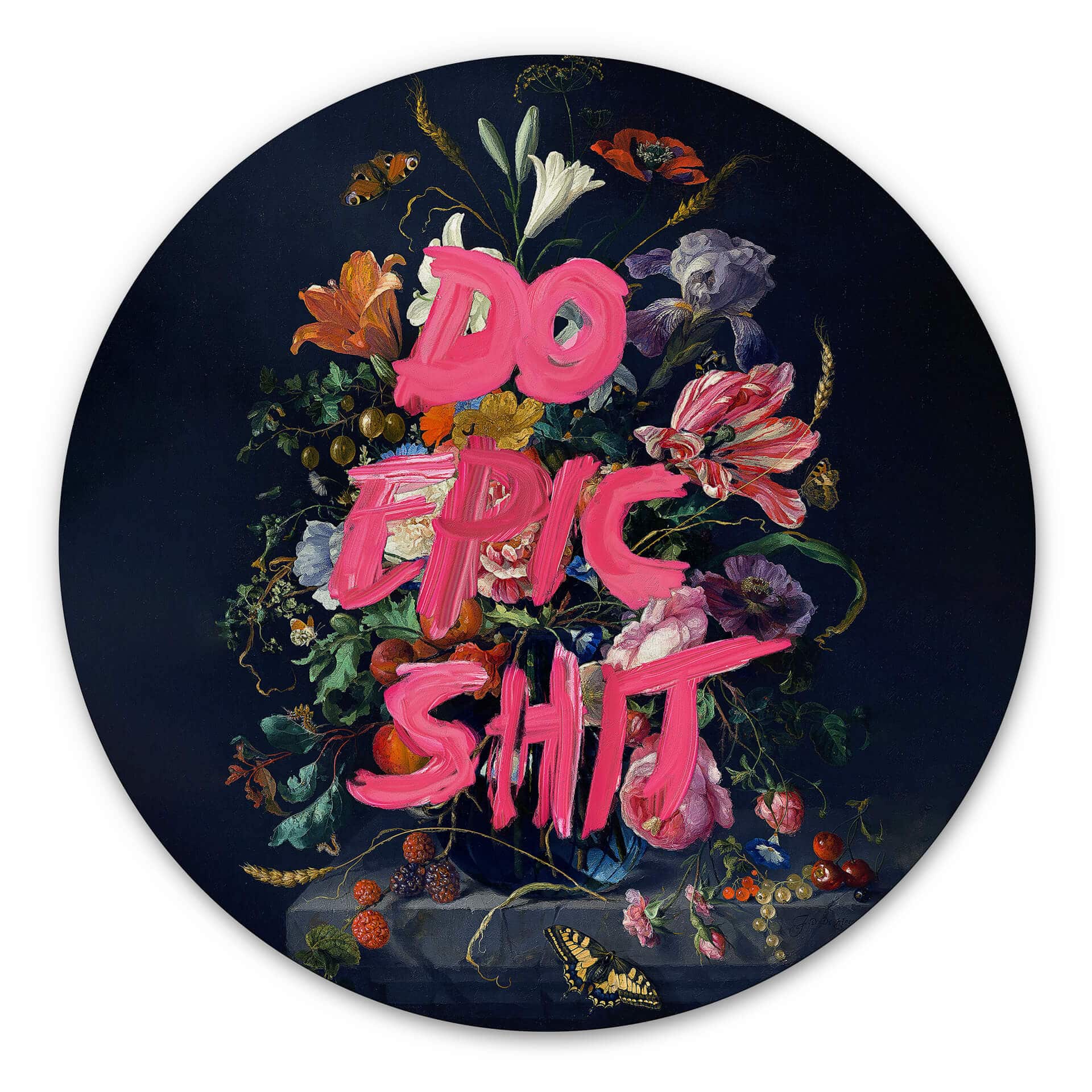 Tableau sur alu-Dibond rond Loose - Do epic shit