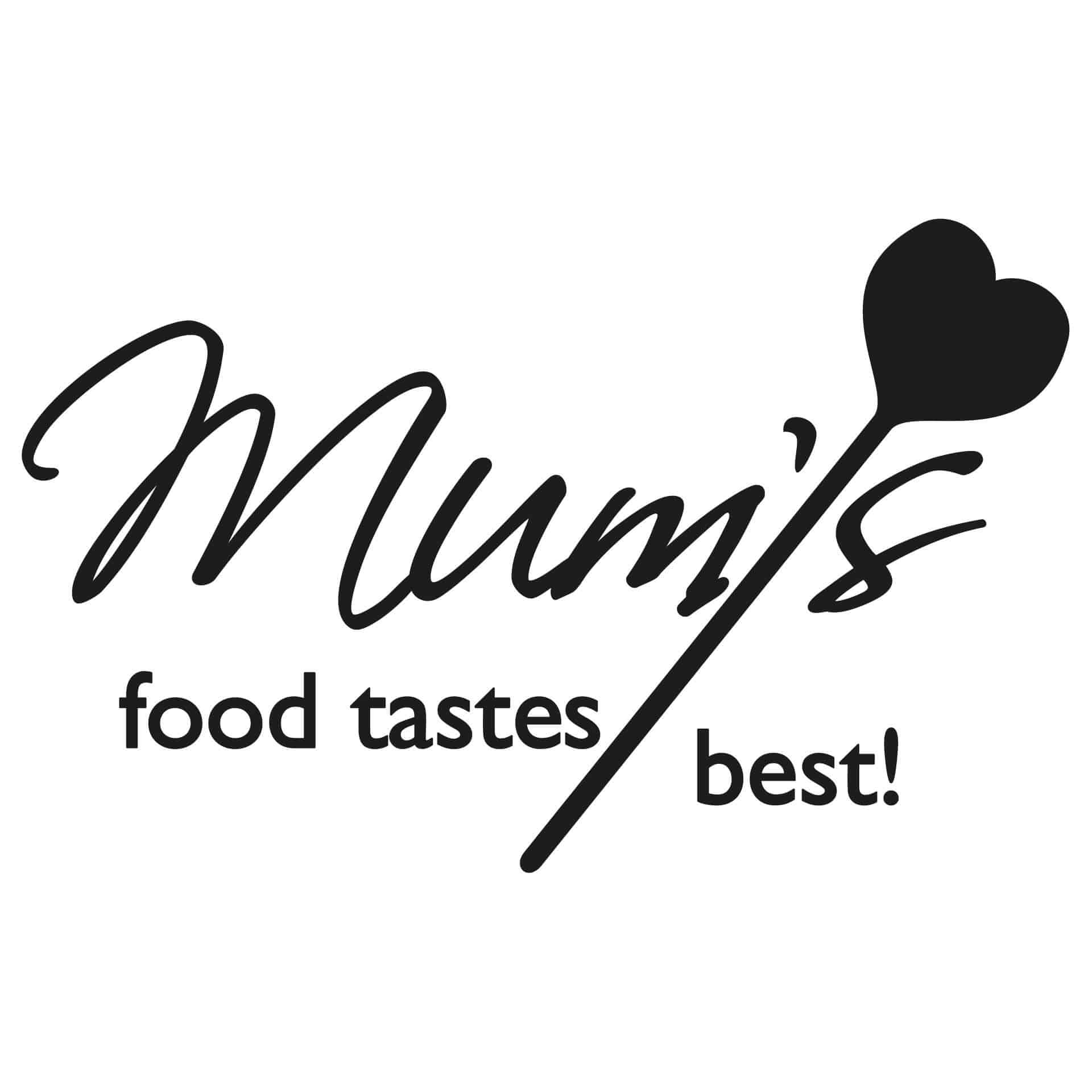 Mum's food tastes best! Wallsticker