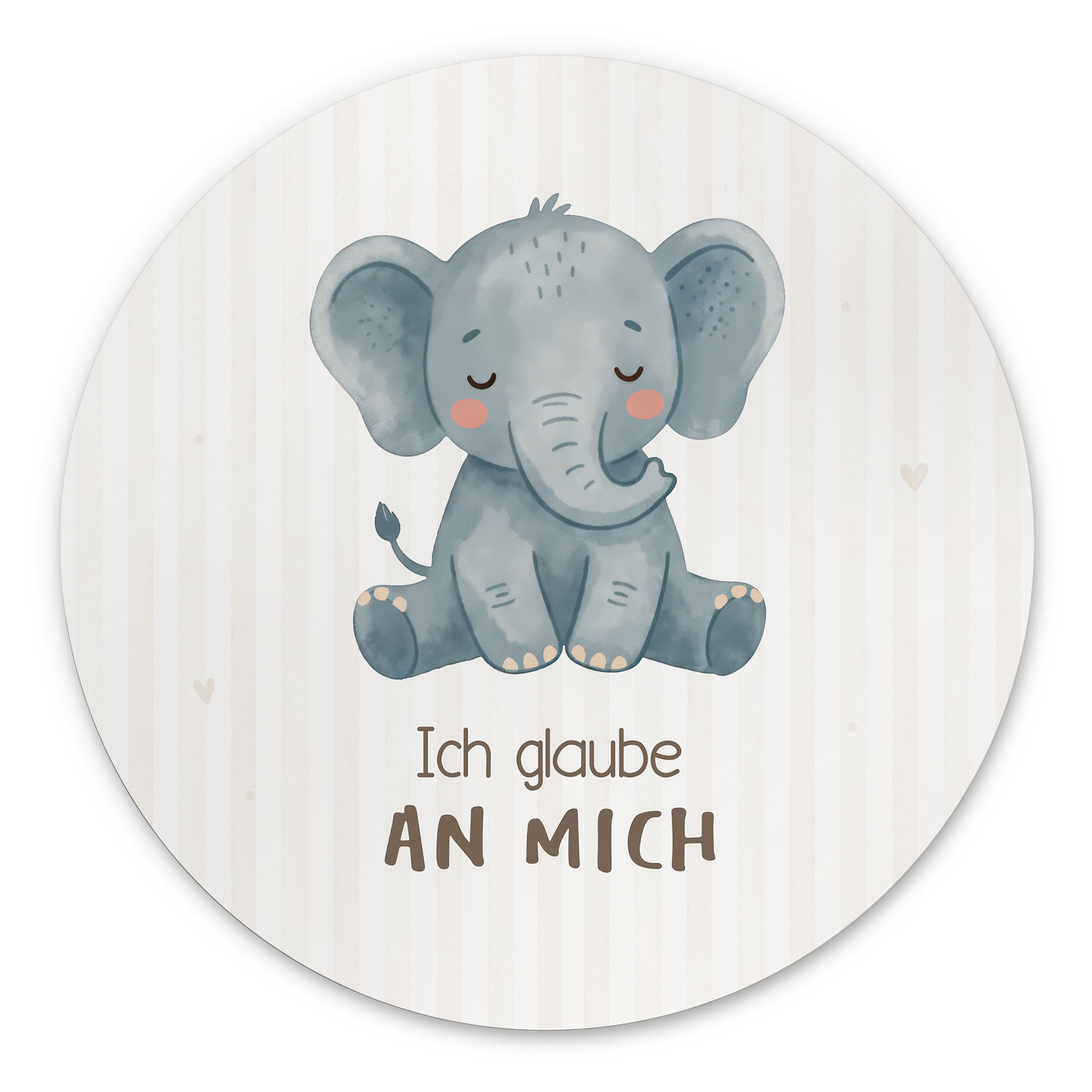 Rundes Alu-Dibond mit Elefant - Selbstliebe-Spruch 'Ich glaube an mich'