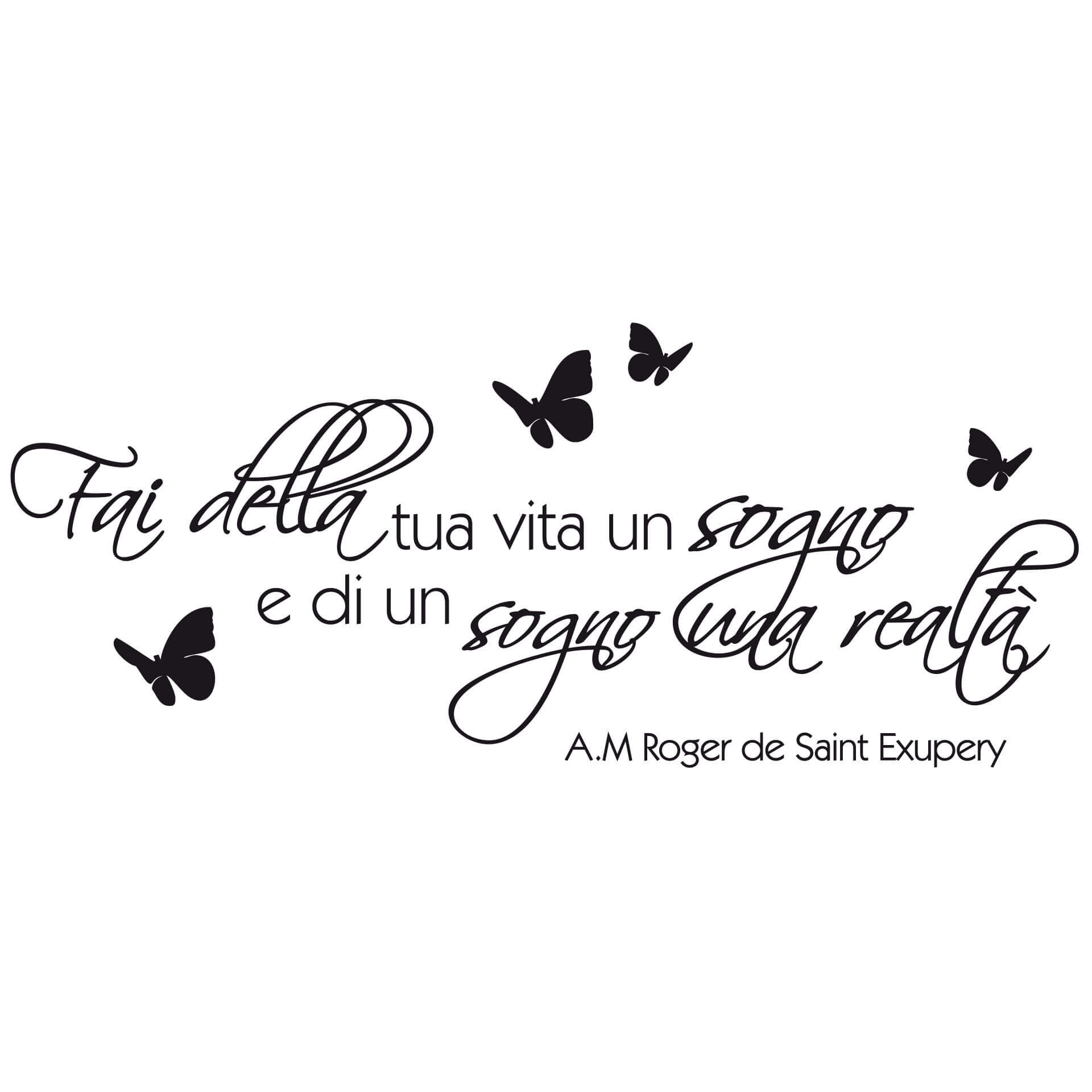 Sticker mural Fai della tua vita un sogno...