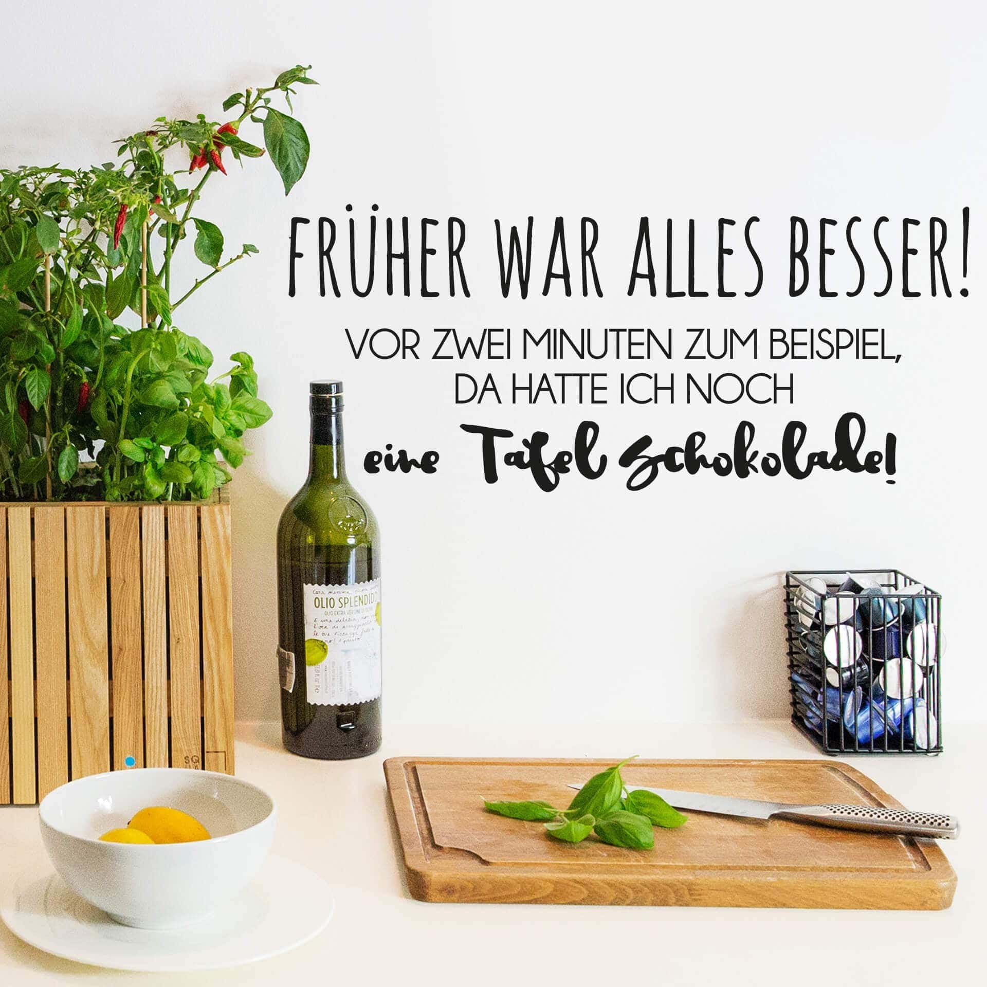 Wandtattoo Früher war alles besser...