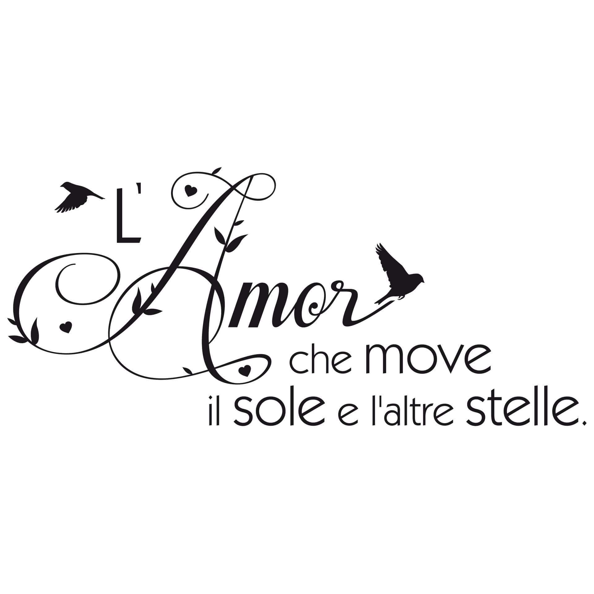Adesivo murale - Amore che move il sole...