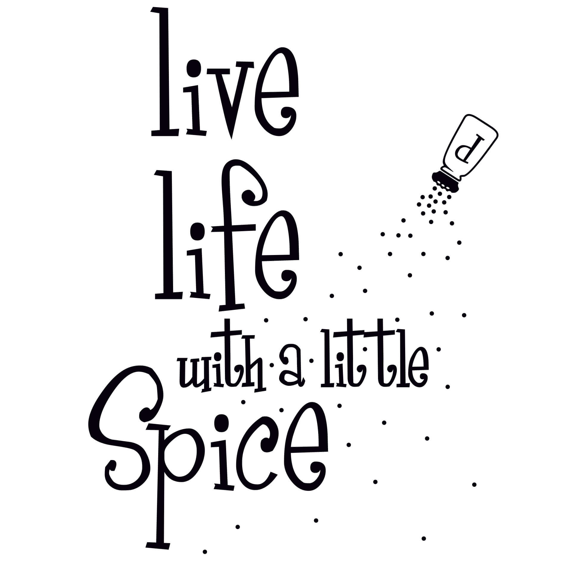 Adesivo murale - Live life with a little Spice