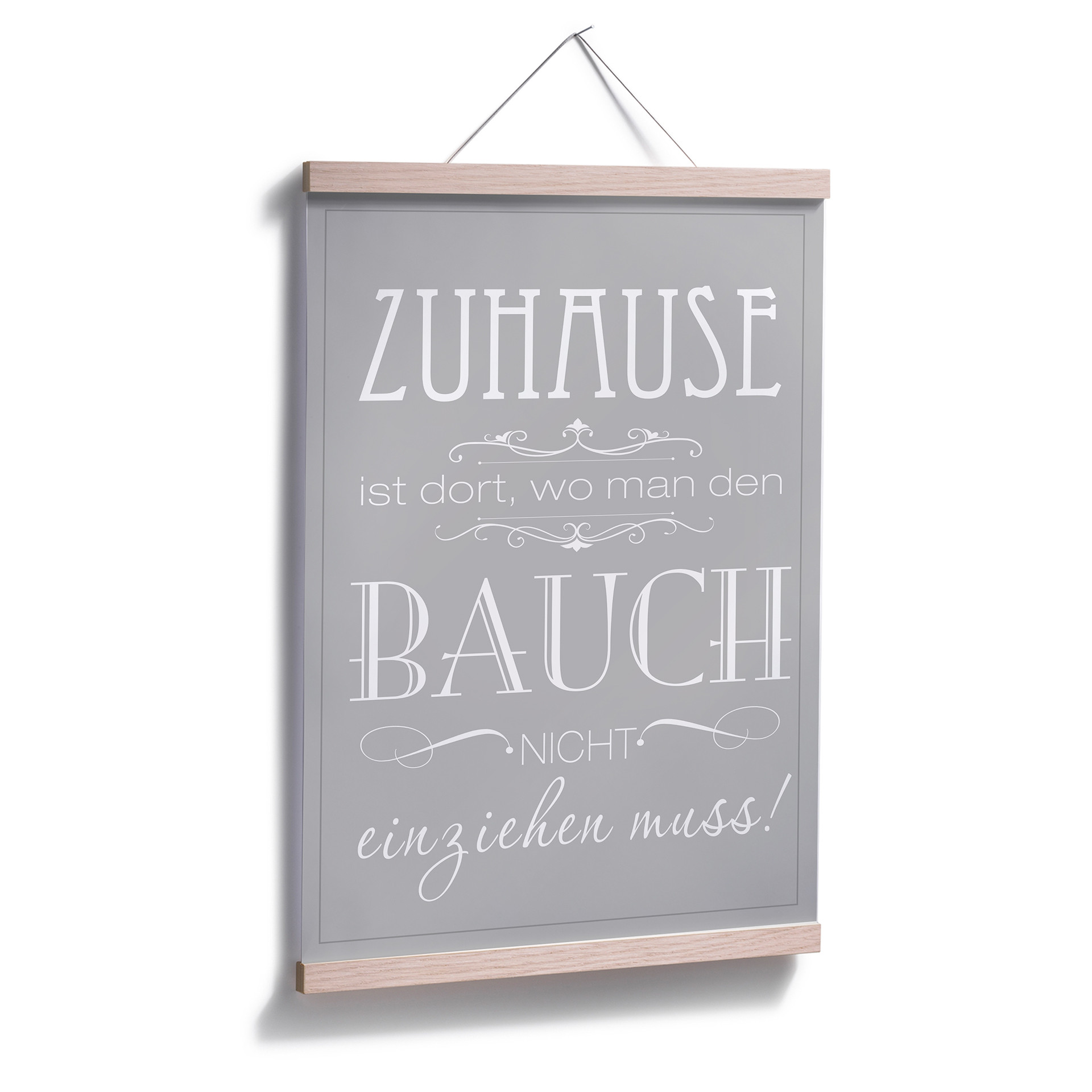 Poster Zuhause ist, wo man den Bauch nicht einziehen muss
