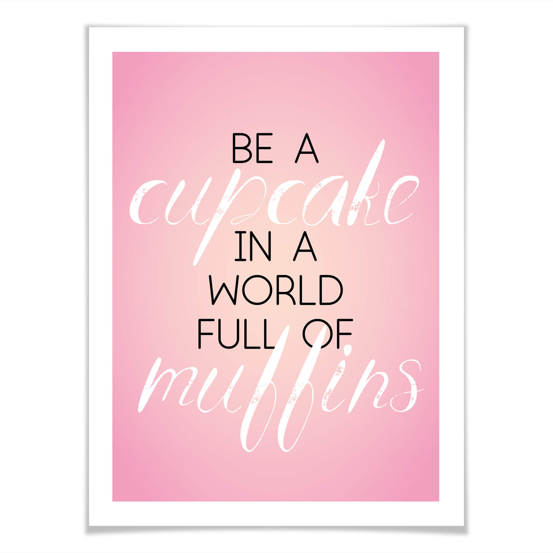 Poster Be a Cupcake...