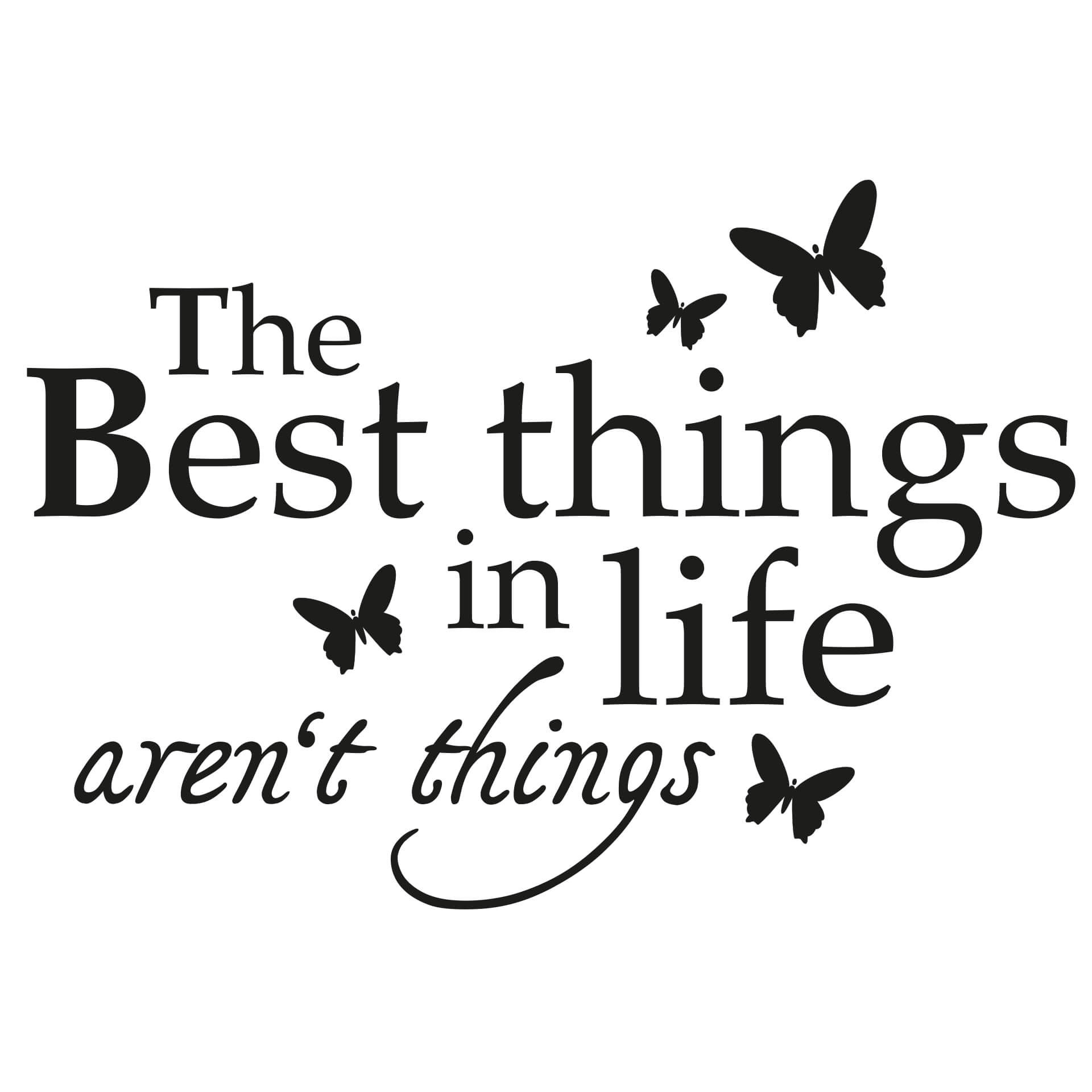 Wallsticker The Best Things in Life..