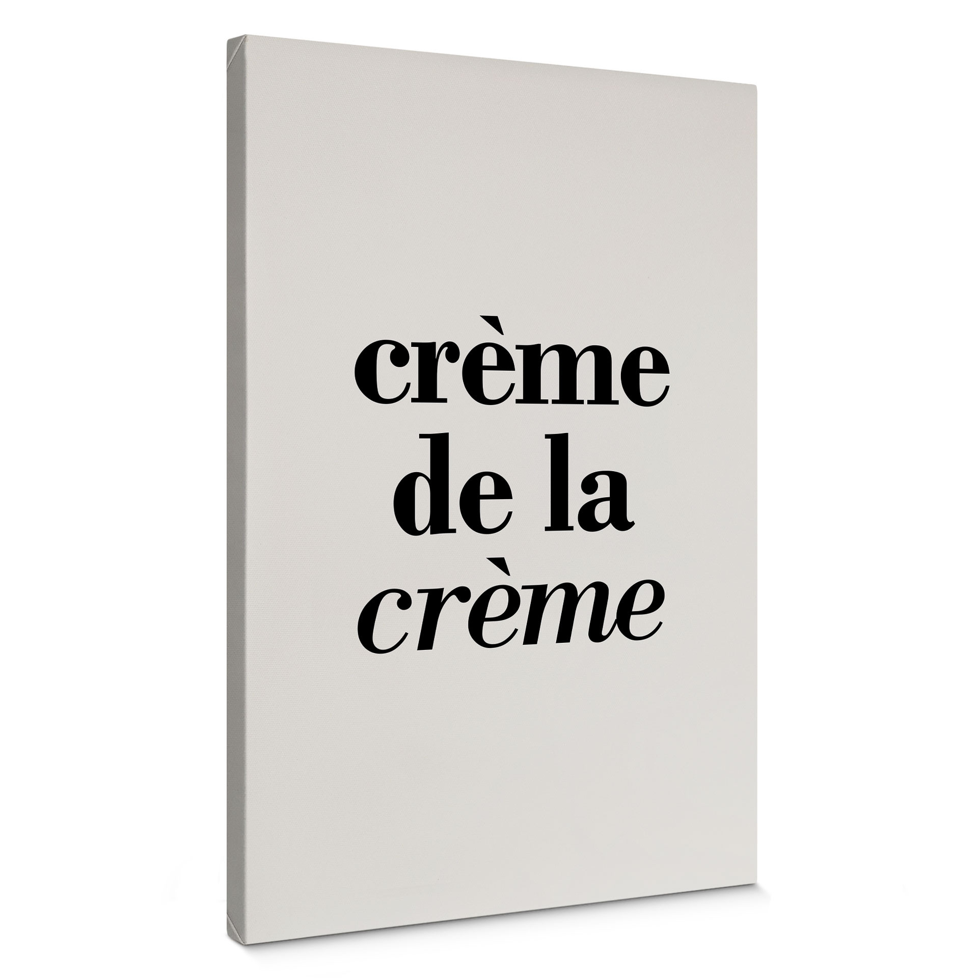 Obraz na płótnie z powiedzeniem - Crème de la crème