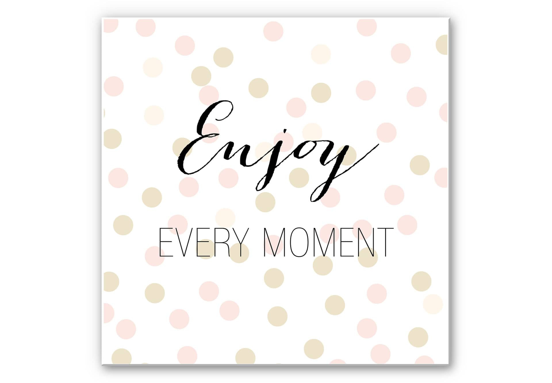 Wandbild Confetti & Cream - Enjoy every Moment