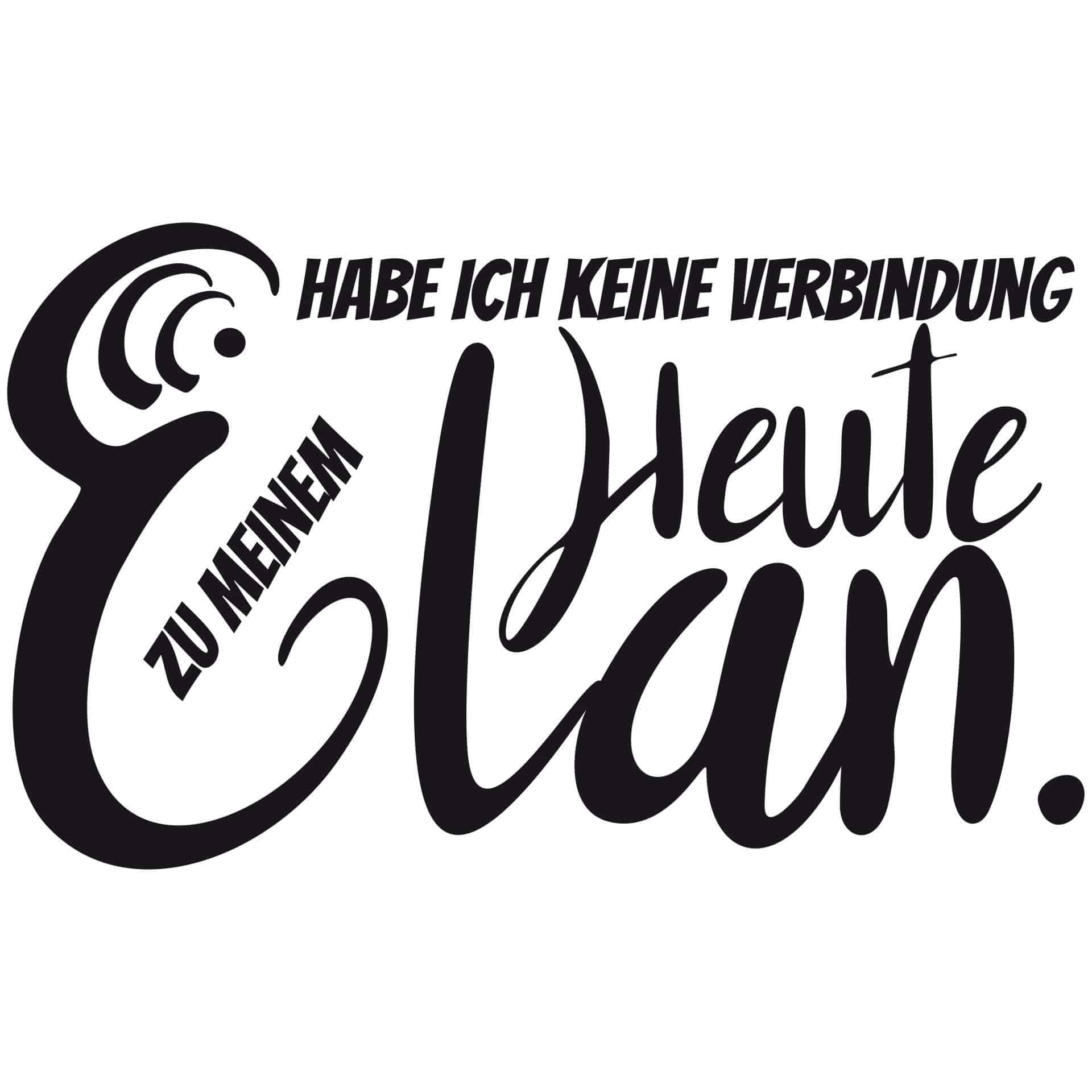 Wandtattoo Heute keine Verbindung zum Elan